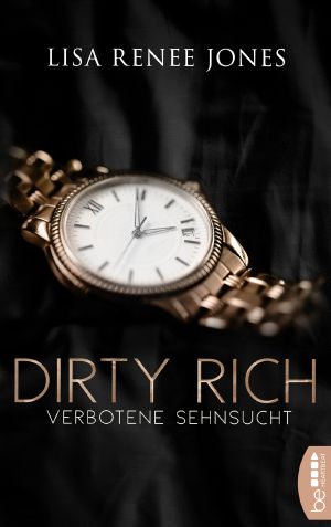 [New York Office Romance 03] • Dirty Rich · Verbotene Sehnsucht